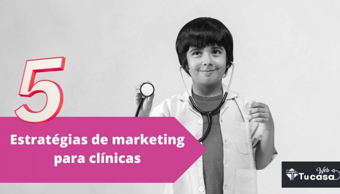 5 estratégias de marketing para clínicas