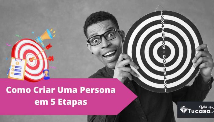 Como Criar Uma Persona em 5 Etapas